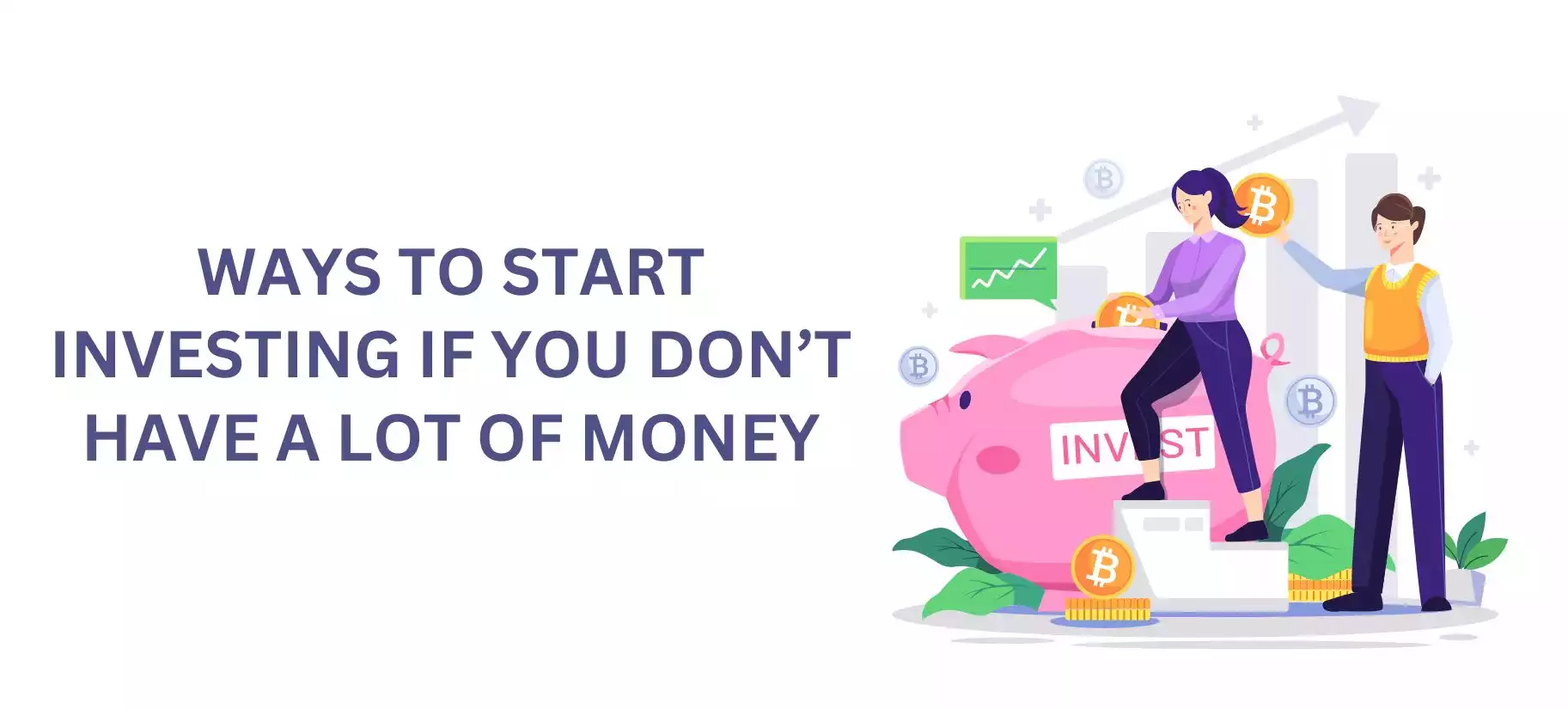 Ways to Start Investing if You Don’t Have a Lot of Money